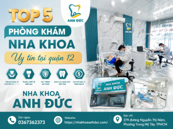 Top 5 phòng khám nha khoa uy tín tại quận 12