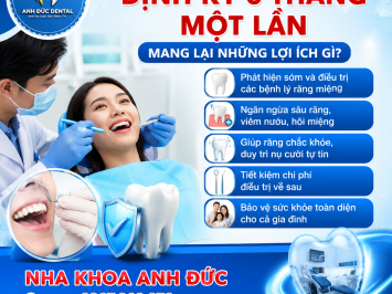 Khám răng định kỳ 6 tháng một lần mang lại những lợi ích gì?